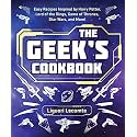 Geek's Cookbook: Easy Recipes Inspired by Harry Potter, Lord of the Rings, Game of Thrones, Star Wars, and More!