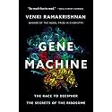 Gene Machine: The Race to Decipher the Secrets of the Ribosome