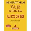 Generative AI System Design Interview (Full Colour Edition)