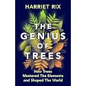 The Genius of Trees: How trees mastered the elements and shaped the world