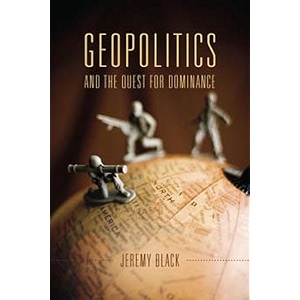 geopolitics and the quest for dominance
