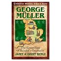 George Muller: The Guardian of Bristol's Orphans (Christian Heroes: Then and Now)