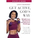 Get Active, God's Way: Weight Loss Devotional and Workout Challenge: Lose weight, learn to love exercise, and glorify God with your body: 5 (Healthy by Design)