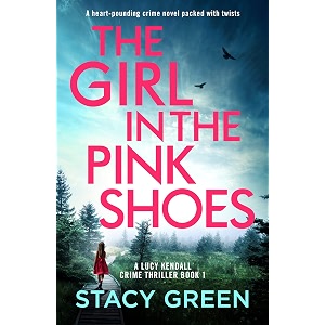 the girl in the pink shoes a heart-pounding crime novel packed with twists a lucy kendall crime thriller book 1