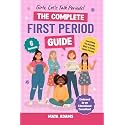 Girls, Let’s Talk Periods! The Complete First Period Guide: Everything You Need to Know to Build Confidence, Navigate Puberty with Control, and Reduce Period Anxiety (Gifts For Girls 6–12)