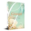 Gitanjali By Rabindranath Tagore | Premium Classic Edition | Literary Masterpiece | Poetry Book | Bengali Literature | Love & Devotion | Spirituality & Faith | Indian Poetry | Premium Paperback