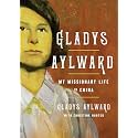 Gladys Aylward: My Missionary Life in China