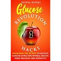 Glucose Revolution Hacks: Unlocking the Secrets to Healthy Glucose Levels for Optimal Health, Prime Wellness, and Longevity (Holistic Health Series)