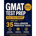 GMAT Test Prep: The Complete and Up-to-Date Prep Book with Full-Length Practice Tests and Easy-to-Follow Explanations to Ace the GMAT Exam