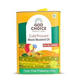 god choice organic farms - cold pressed black mustard oil 5 litre  wood pressed kachi ghani  first pressed  minimally processed  lab-tested  unrefined amp non-gmo  rich in vitamin e  edible oil for cooking hair growth skin massage amp pickle making tin