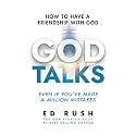 God Talks: How to Have a Friendship with God (Even if You’ve Made a Million Mistakes)