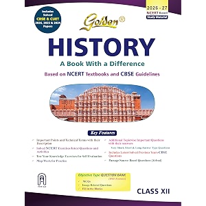 golden history class 12  based on new ncert for cbse 2027 board exams includes solved cbse amp cuet 2026 2025 and 2024 papers