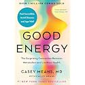 Good Energy: The Surprising Connection Between Metabolism and Limitless Health