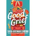 Good Grief: A Novel