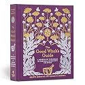 The Good Witch's Guide: A Modern-Day Wiccapedia of Magickal Ingredients and Spells (The Modern-Day Witch, 2)
