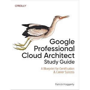 Google Professional Cloud Architect Study Guide A