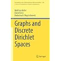Graphs and Discrete Dirichlet Spaces: 358 (Grundlehren der mathematischen Wissenschaften, 358)