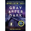 Gray After Dark: The Pulse-Pounding Thriller From The Bestselling Author of Ask For Andrea
