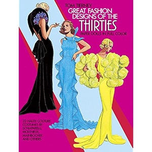 great fashion designs of the thirties paper dolls in full colour 32 haute couture costumes by schiaparelli molyneaux mainbocher and others dover paper dolls