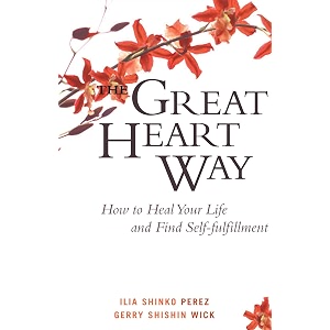 the great heart way how to heal your life and find self-fulfillment