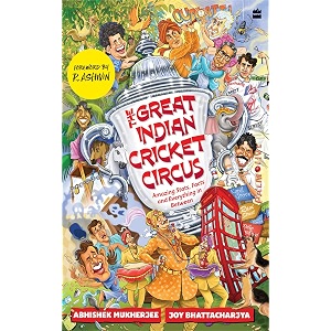 the great indian cricket circus amazing facts stats and everything in between