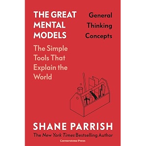 the great mental models general thinking concepts