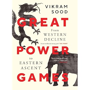 great power games  from western decline to eastern ascent
