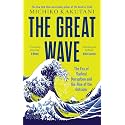 The Great Wave : The Era of Radical Disruption and the Rise of the Outsider