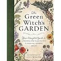 The Green Witch's Garden: Your Complete Guide to Creating and Cultivating a Magical Garden Space (Green Witch Witchcraft Series)