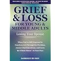 Grief & Loss for Young & Middle Adults: Losing Your Spouse: When You're Still Expected to Function — Get Through the Workday, Answer Hard Questions, and Carry the Whole House — At Your Pace