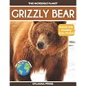 Grizzly Bear: Fascinating Animal Facts for Kids (This Incredible Planet)