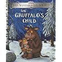 The Gruffalo's Child (The Gruffalo, 2): The rhyming sequel to much-loved modern classic The Gruffalo