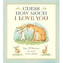 Guess How Much I Love You: (A Cherished Classic About Little Nutbrown Hare Loving Right Up to the Moon and Back - An Ideal Baby Book for Baby Shower Gifts)