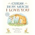 Guess How Much I Love You Padded Board Book: (An Ideal Baby Shower Gift and Bedtime Story for Babies and Toddlers)