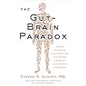 The Gut-Brain Paradox: Improve Your Mood, Clear Brain Fog, and Reverse Disease by Healing Your Microbiome ― A Nutrition Guide to Leaky Gut (The Plant Paradox, 9)