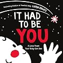It Had to Be You: A High Contrast Book For Newborns (A Love Poem Your Baby Can See, 1)