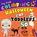 Halloween Fun Toddlers Coloring Book: My First Easy to Color Book with 50 Big and Simple Coloring Pages and Space to Scribble and Draw for Ages 1-3 (The Little Hands Coloring Series)