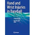 Hand and Wrist Injuries in Baseball: A Clinical Guide