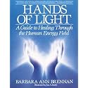 Hands of Light: A Guide to Healing Through the Human Energy Field