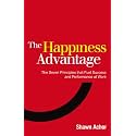 The Happiness Advantage: The Seven Principles of Positive Psychology that Fuel Success and Performance at Work