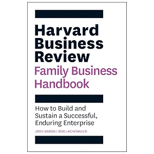 harvard business review family business handbook how to build and sustain a successful enduring enterprise