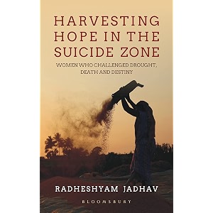 harvesting hope in the suicide zone women who challenged drought death and destiny