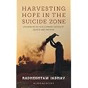 Harvesting Hope in the Suicide Zone: Women Who Challenged Drought, Death and Destiny