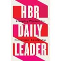HBR Daily Leader: Everyday Wisdom for Exceptional Leadership