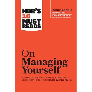 hbrs 10 must reads on managing yourself
