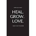 Heal. Grow. Love.