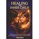 Healing the Inner Child: How You Can Begin to Heal the Wounded Soul Within Using Meditation, Awareness, Journaling, and More (Spiritual Self-Help)