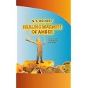 Healing Warmth of Amber, beauty, health and longevity from nature
