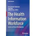 The Health Information Workforce: Current and Future Developments