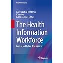 The Health Information Workforce: Current and Future Developments